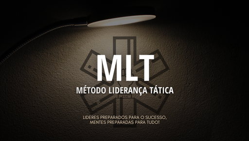 MLT - Líderes Preparados para Tudo! (Método Liderança Tática)