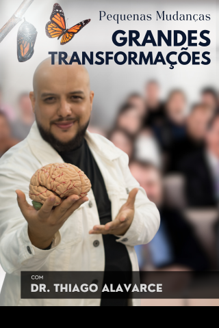 Palestra Pequenas Mudanças, Grandes Transformações - com Dr. Thiago Alavarce